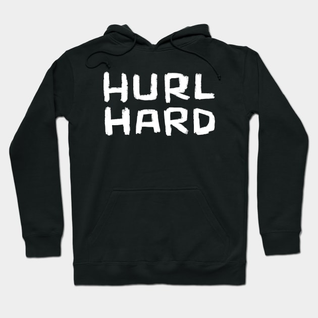 Hurl Hard, Irish Sports, Hurler, Hurling Hoodie by badlydrawnbabe